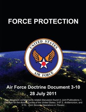 portada Force Protection - Air Force Doctrine Document (AFDD) 3-10 (en Inglés)