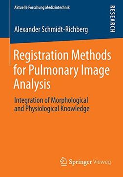 portada Registration Methods for Pulmonary Image Analysis: Integration of Morphological and Physiological Knowledge (Aktuelle Forschung Medizintechnik) ... - Latest Research in Medical Engineering)