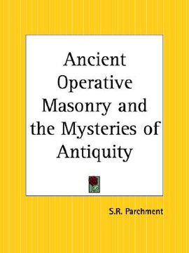 portada ancient operative masonry and the mysteries of antiquity (in English)