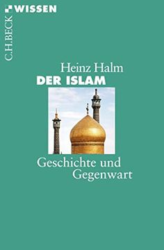 portada Der Islam: Geschichte und Gegenwart (Beck'sche Reihe, Band 2145) (en Alemán)