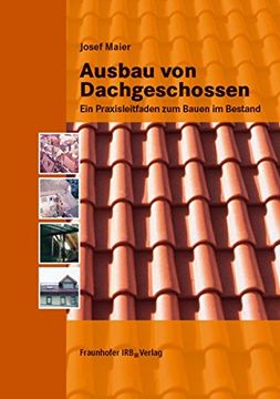 portada Ausbau von Dachgeschossen: Ein Praxisleitfaden zum Bauen im Bestand, (in German)
