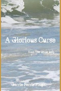 portada A Glorious Curse: Tales from the Ghost Ship (Series) (en Inglés)