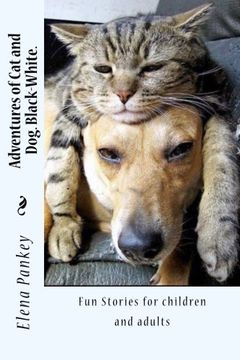 portada Adventures of Cat and Dog. Black-White.: Fun Stories for children and adults
