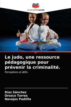 portada Le judo, une ressource pédagogique pour prévenir la criminalité. (en Francés)