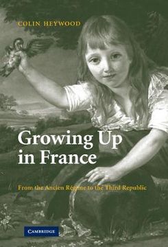 portada Growing up in France: From the Ancien Regime to the Third Republic (en Inglés)