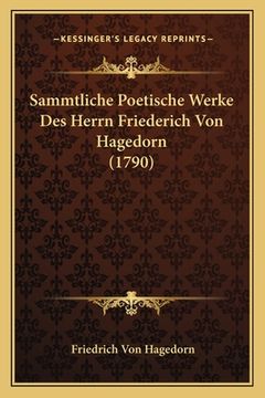 portada Sammtliche Poetische Werke Des Herrn Friederich Von Hagedorn (1790) (in German)