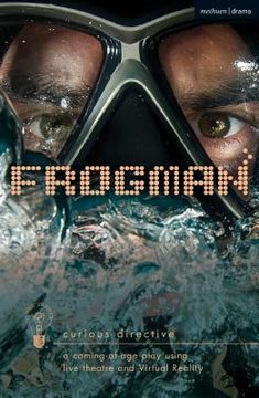 portada Frogman: A Coming-Of-Age Play Using Live Theatre and Virtual Reality (en Inglés)