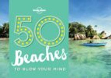 portada 50 BEACHES TO BLOW YOUR MIND (ING) (LONELY PLANET) (En papel)
