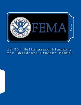 portada Is-36: Multihazard Planning for Childcare Student Manual (en Inglés)