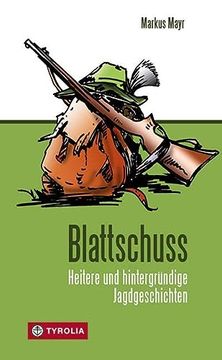 portada Blattschuss: Heitere und Hintergründige Jagdgeschichten (en Alemán)
