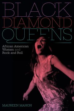 portada Black Diamond Queens: African American Women and Rock and Roll (Refiguring American Music) 