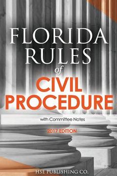 portada Florida Rules of Civil Procedure (2017 Edition): with Committee Notes (in English)
