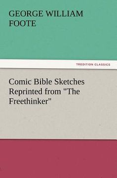 portada comic bible sketches reprinted from "the freethinker" (in English)
