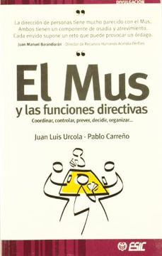 portada El mus y las Funciones Directivas: Coordinar, Controlar, Prever, Decidir, Organizar (Divulgación) (in Spanish)