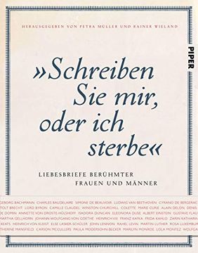 portada Schreiben sie Mir, Oder ich Sterbe": Liebesbriefe Berühmter Frauen und Männer (en Alemán)
