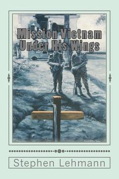 portada mission vietnam under his wings (en Inglés)