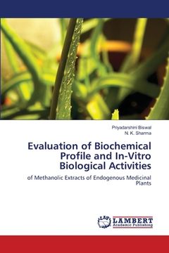 portada Evaluation of Biochemical Profile and In-Vitro Biological Activities (en Inglés)