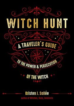 portada Witch Hunt: A Traveler'S Guide to the Power & Persecution of the Witch (in English)