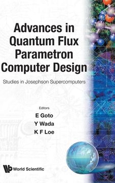 portada Advances in Quantum Flux Parametron Computer Design: Proceedings of the Studies in Josephson Supercomputers - Studies in Josephson Supercomputers Japa (en Inglés)