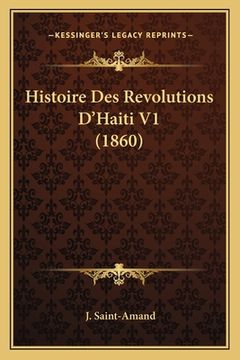 portada Histoire Des Revolutions D'Haiti V1 (1860) (en Francés)