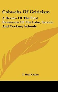 portada cobwebs of criticism: a review of the first reviewers of the lake, satanic and cockney schools