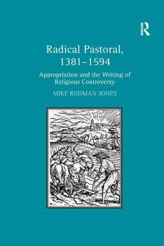portada Radical Pastoral, 1381-1594: Appropriation and the Writing of Religious Controversy (in English)