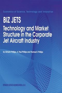 portada Biz Jets: Technology and Market Structure in the Corporate Jet Aircraft Industry (en Inglés)