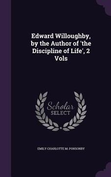 portada Edward Willoughby, by the Author of 'the Discipline of Life', 2 Vols (en Inglés)