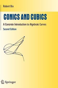 portada conics and cubics: a concrete introduction to algebraic curves (en Inglés)