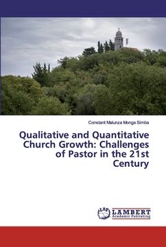 portada Qualitative and Quantitative Church Growth: Challenges of Pastor in the 21st Century (en Inglés)