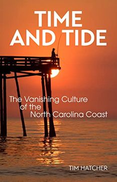 portada Time and Tide: The Vanishing Culture of the North Carolina Coast (en Inglés)