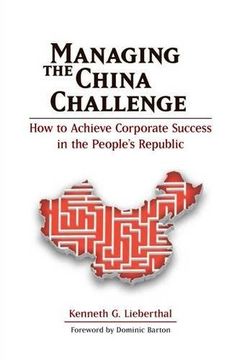 portada Managing the China Challenge: How to Achieve Corporate Success in the People's Republic (en Inglés)