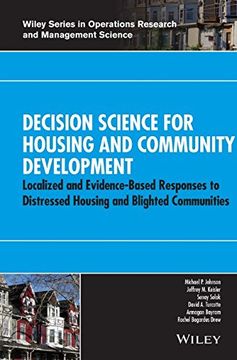 portada Decision Science For Housing And Community Development: Localized And Evidence-based Responses To Distressed Housing And Blighted Communities (wiley ... Operations Research And Management Science) (in English)