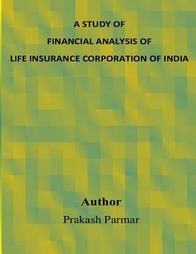 portada A Study of Financial Analysis of Life Insurance Corporation of India (en Inglés)