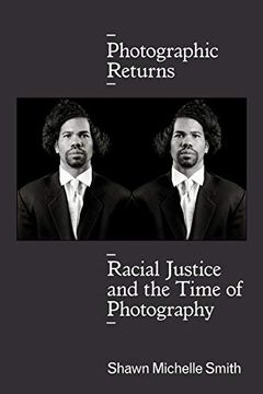 portada Photographic Returns: Racial Justice and the Time of Photography 