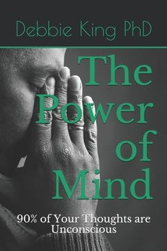portada The Power of Mind: 90% of Your Thoughts are Unconscious (in English)