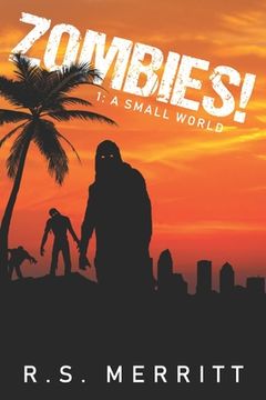 portada Zombies!: Book 1: A Small World (en Inglés)