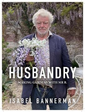 portada Husbandry: Making Gardens with MR B. (en Inglés)