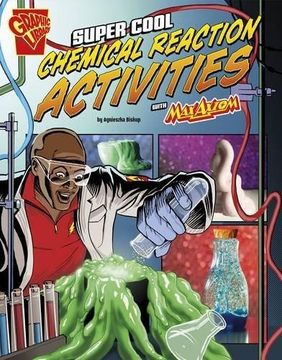 portada Super Cool Chemical Reaction Activities With Max Axiom (en Inglés)