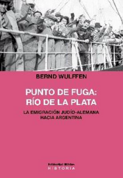 portada Punto de Fuga: Río de la Plata - la Emigración Judío-Alemana Hacia Argentina