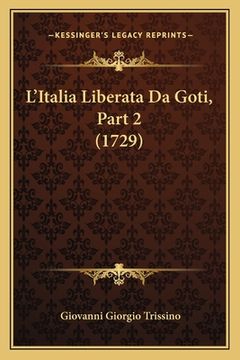 portada L'Italia Liberata Da Goti, Part 2 (1729) (in Italian)