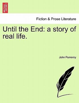 portada until the end: a story of real life. (en Inglés)