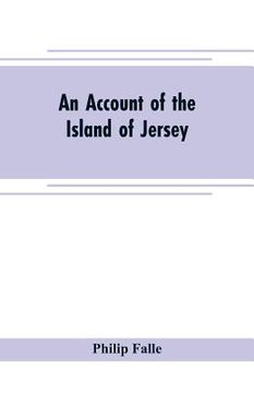 portada An account of the Island of Jersey: with appendix of records (en Inglés)