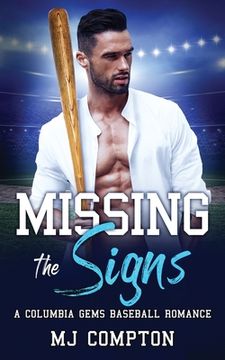 portada Missing the Signs: A Columbia Gems Baseball Romance (in English)