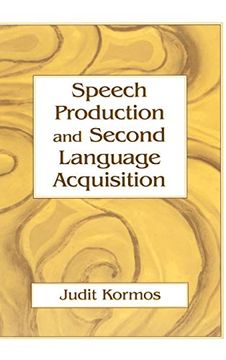 portada Speech Production and Second Language Acquisition (Cognitive Science and Second Language Acquisition Series) (en Inglés)