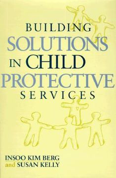 portada Building Solutions in Child Protective Services (en Inglés)
