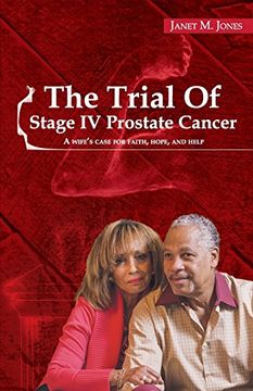 portada The Trial Of Stage IV Prostate Cancer: A Wife's Case for Faith, Hope, and Help (en Inglés)