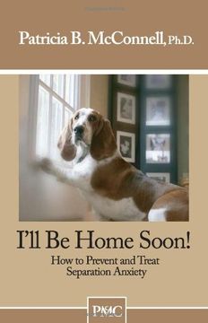 portada i´ll be home soon,how to prevent and treat separation anxiety (en Inglés)