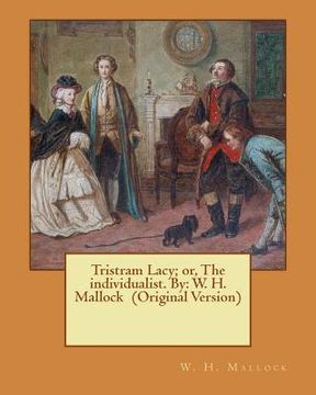 portada Tristram Lacy; or, The individualist. By: W. H. Mallock (Original Version) (in English)