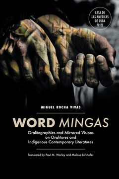 portada Word Mingas: Oralitegraphies and Mirrored Visions on Oralitures and Indigenous Contemporary Literatures (en Inglés)